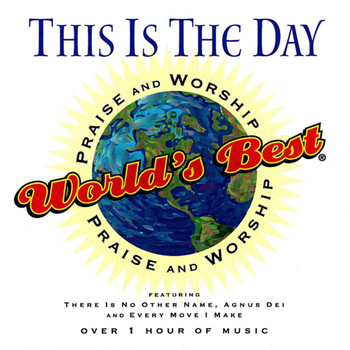 Various Artists - World's Best Praise & Worship: This Is the Day