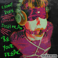 Kenny Dope - Be Your Freak - Single