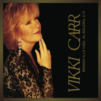 Vikki Carr - Brindo a la Vida, al Bolero, a Ti.