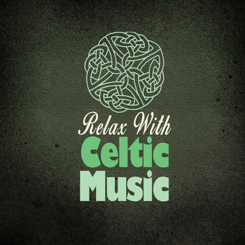 Celtic Moods|Celtic Music for Relaxation|Relaxing Celtic Music - Relax with Celtic Music