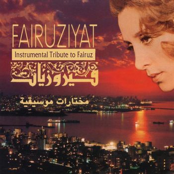 Various Artists - Fairuziyat: Instrumental Tribute to Fairuz