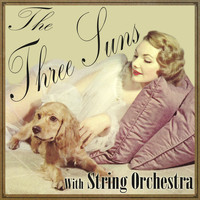 The Three Suns - The Three Suns With String Orchestra