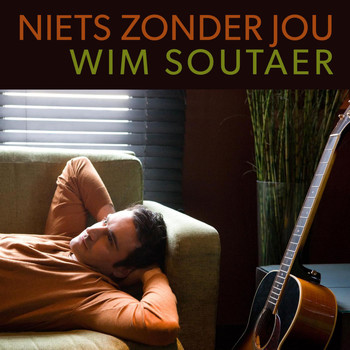 Wim Soutaer - Niets Zonder Jou