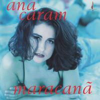Ana Caram - Maracana