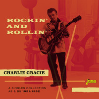 Charlie Gracie - Rockin' and Rollin'