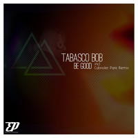 Tabasco Bob - Be Good