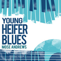 Mose Andrews - Young Heifer Blues