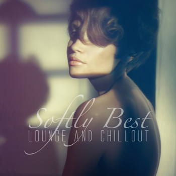 Various Artists - Softly Best Lounge and Chillout