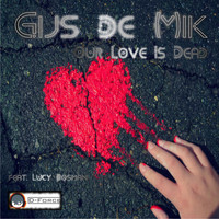 Gijs de Mik feat. Lucy Bosman - Our Love Is Dead