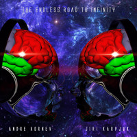 Andre Kornev & Jiri Karpjuk - The Endless Road to Infinity