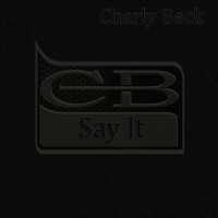 Charly Beck - Say It
