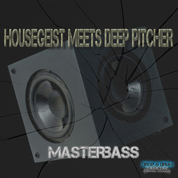 Housegeist Meets Deep Pitcher - Masterbass