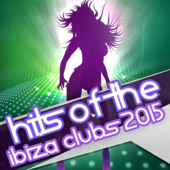 Various Artists - Hits of the Ibiza Clubs 2015