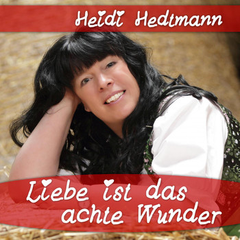 Heidi Hedtmann - Liebe ist das achte Wunder