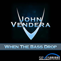 John Vendera - When the Bass Drop