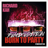 Richard Kah - Born to Party (Remix Edition)