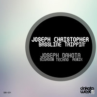 Joseph Christopher - Bassline Trippin' (Joseph Dakota Bigroom Techno Remix)