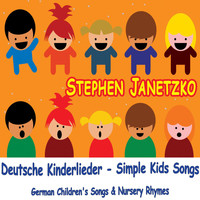 Stephen Janetzko - Deutsche Kinderlieder - Simple Kids Songs - German Children's Songs & Nursery Rhymes