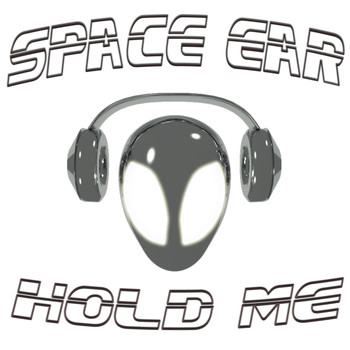 Space Ear - Hold Me