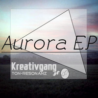 Kreativgang - Aurora EP