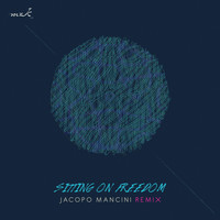 Jacopo Mancini - Sitting On Freedom (Remix)