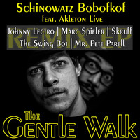 Schinowatz Bobofkof feat. Akleton Live - The Gentle Walk (Remix EP)