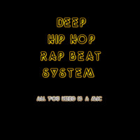 Deep Hip Hop Rap Beat System - All You Need Is a Mic