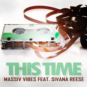 Massiv Vibes feat. Sivana Reese - This Time