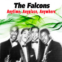 The Falcons - Anytime, Anyplace, Anywhere