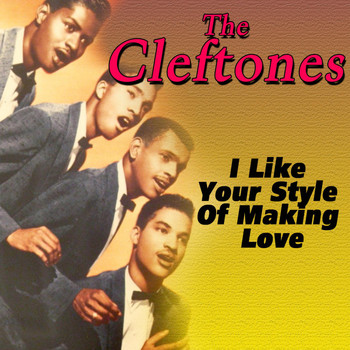The Cleftones - I Like Your Style of Making Love