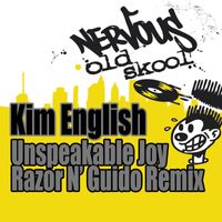 Kim English - Unspeakable Joy - Razor N' Guido Remix