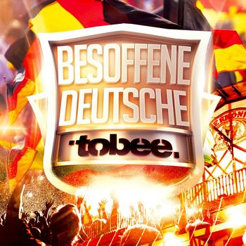 Tobee - Besoffene Deutsche