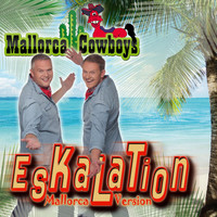 Mallorca Cowboys - Eskalation (Mallorca Version)