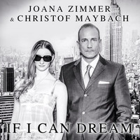 Joana Zimmer & Christof Maybach - If I Can Dream