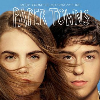 Various Artists - Music From The Motion Picture Paper Towns