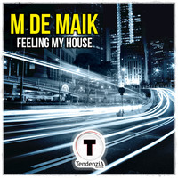 M de Maik - Feeling My House