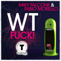 Miky Falcone, Fabio Morello - WTFuck!