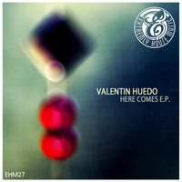 Valentin Huedo - Here Comes