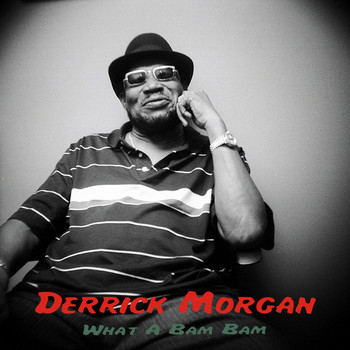 Derrick Morgan - What a Bam Bam