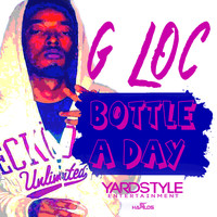 G Loc - Bottle A Day - Single
