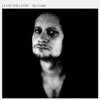 Lloyd Williams - The Foolish
