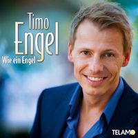 Timo Engel - Wie ein Engel