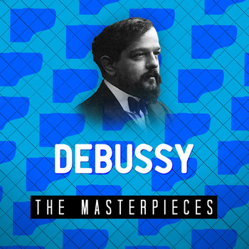 Various Artists - Debussy - The Masterpieces