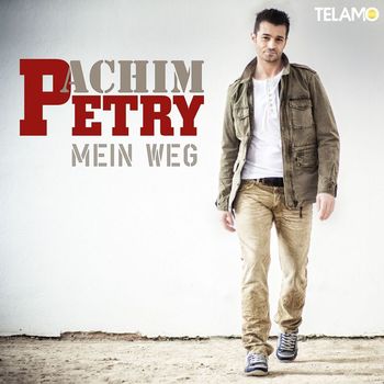 Achim Petry - Mein Weg