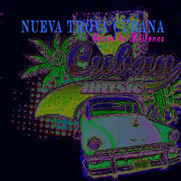 Nueva Trova Cubana - Amor de Millones