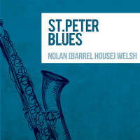 Nolan (Barrel House) Welsh - St. Peter Blues