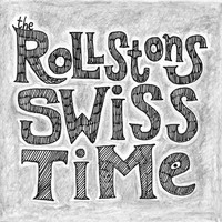 The Rollstons - Swiss Time