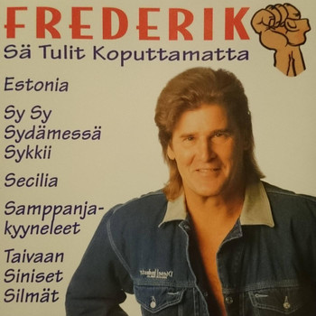 Frederik - Sä Tulit Koputtamatta