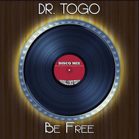 Dr. Togo - Be Free (Disco Mix - Original 12 Inch Version)