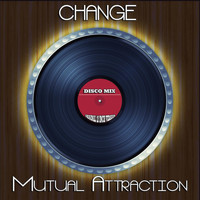 Change - Mutual Attraction (Disco Mix - Original 12 Inch Version)